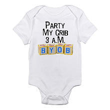 CafePress Neutral "Party at My Crib, BYOB!" White Short Sleeve Bodysuit