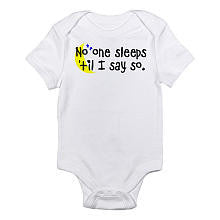 CafePress Neutral "No One Sleeps Til I Say So" Short Sleeve Bodysuit