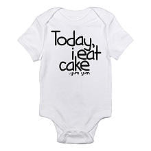 CafePress Neutral "Today, I Eat Cake" Short Sleeve Bodysuit