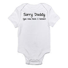 CafePress Neutral "Sorry Daddy, You Now Have 2 Bosses" Short Sleeve Bodysuit