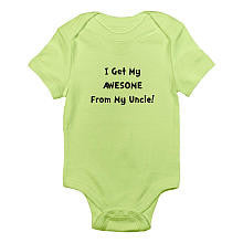 CafePress Neutral "I Get My Awesome From My Uncle!" Short Sleeve Bodysuit