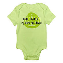 CafePress Neutral "Don't Drop Me, My Mommy is a Lawyer" Short Sleeve Bodysuit