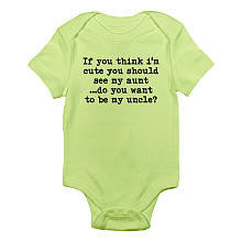 CafePress Neutral "If You Think I'm Cute You Should See My Aunt" Short Sleeve Bodysuit