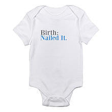 CafePress Neutral "Birth: Nailed It" Short Sleeve Bodysuit