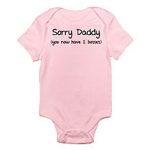 CafePress Girls "Sorry Daddy, You Now Have 2 Bosses" Short Sleeve Bodysuit