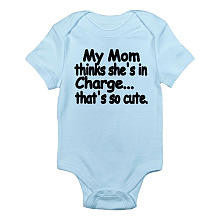 CafePress Boys"My Mom Think She's in Charge, That's So Cute" Short Sleeve Bodysuit