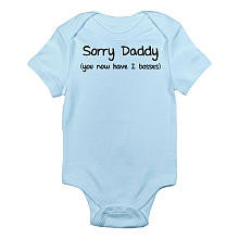 CafePress Boys "Sorry Daddy, You Now Have 2 Bosses" Short Sleeve Bodysuit