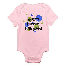 CafePress Girls "My Aunt is Cooler than Yours!" Pink Short Sleeve Bodysuit